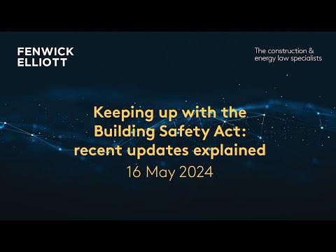 Understanding the Building Safety Act: Recent Developments