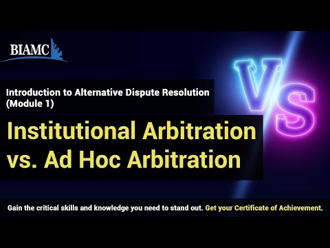 Understanding the Differences Between Institutional and Ad Hoc Arbitration