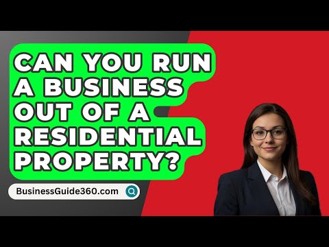 Is it legal to operate a business from a residential property?