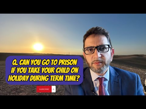 Legal Implications of Taking Your Child Out of School for Holiday in the UK