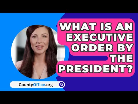 Understanding Executive Orders Issued by the President