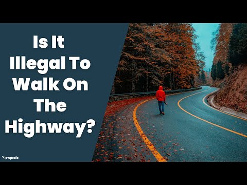 The Legality of Walking on Highways: What You Need to Know
