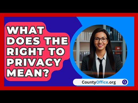 Understanding the Definition of the Right to Privacy in Legal Terms