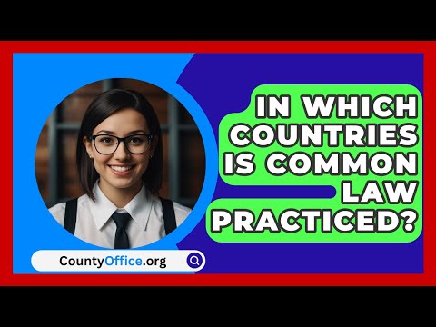 Exploring Common Law Jurisdictions Across the Globe