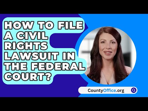 Understanding Civil Rights Lawsuit in the United States: What You Need to Know