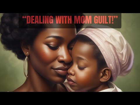 Navigating the Complex Emotions of Motherhood Guilt: Strategies for Coping and Overcoming