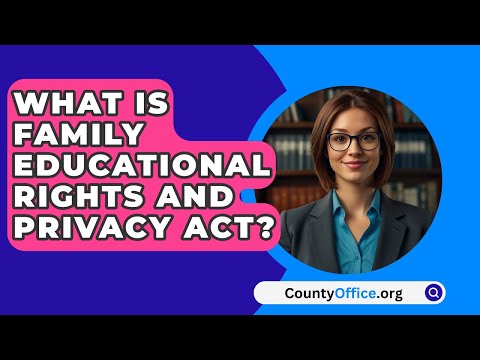 Understanding the Family Rights and Privacy Act: A Comprehensive Overview