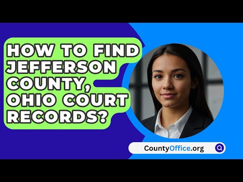 Complete Guide to Jefferson County Court Records: Everything You Need to Know