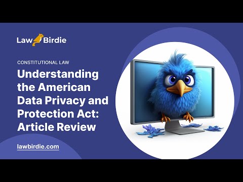Understanding the American Data Privacy and Protection Act: Key Information and Implications