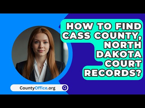 Ultimate Cass County Clerk of Court Information and Services