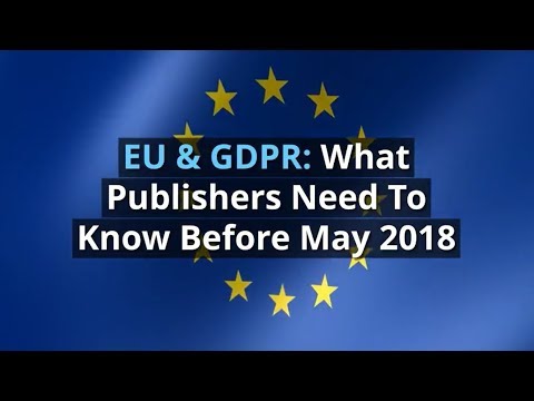 Complete Overview of EU GDPR 2018: Everything You Need to Know