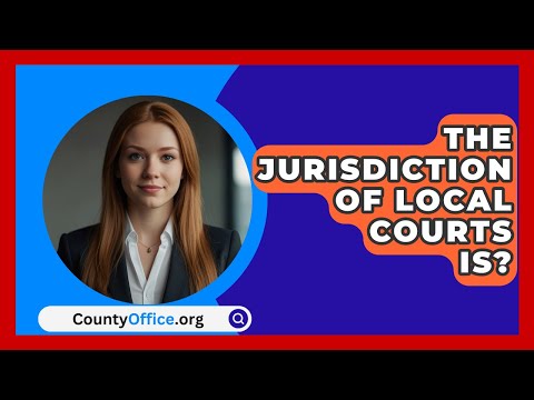 Understanding the Jurisdiction of Municipal Courts