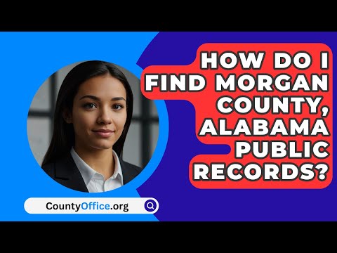 Morgan County Clerk of Court: Responsibilities and Contact Information