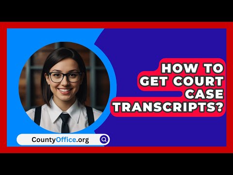 Locate Court Transcripts: Essential Steps and Resources