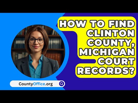 Clinton County Circuit Court: Information and Resources for Legal Matters