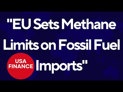 EU Methane Legislation: Overview and Implications for Businesses