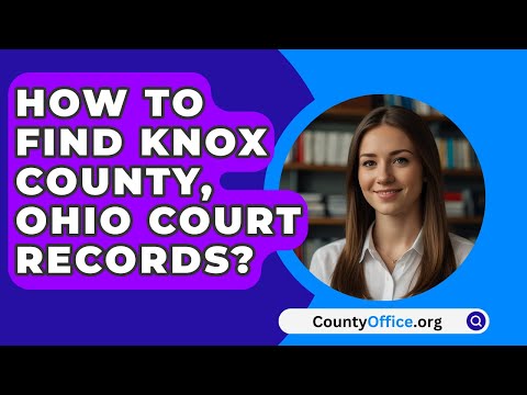 Optimizing Your Search for Knox County Courthouse Information