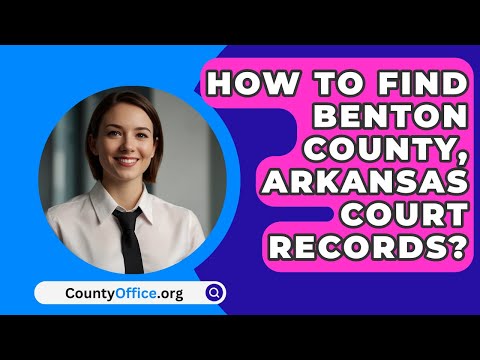 Benton County Clerk of Court: Essential Information and Services