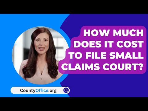 Complete breakdown of small claims court filing fees