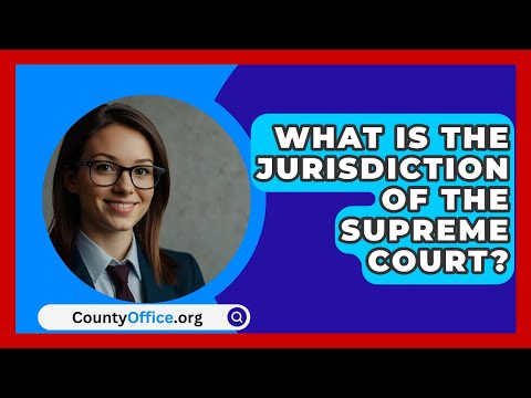 Understanding the Jurisdiction of the Supreme Court: Key Insights for Legal Matters