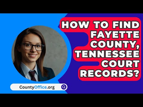Ultimate Guide to Accessing Fayette County Court Records
