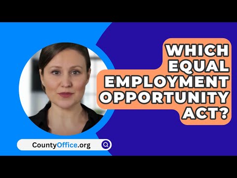 Understanding the Equal Opportunity Act of 1964: A Comprehensive Overview