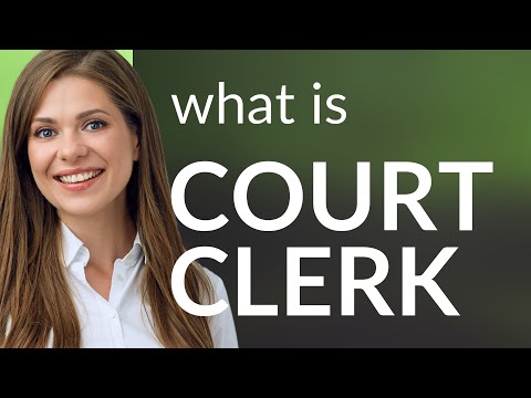Understanding the Clerk of Court Role in Legal Proceedings