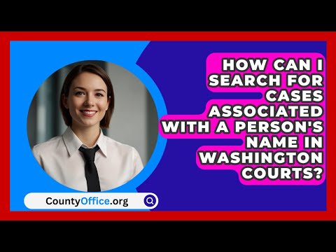 How to Conduct a Name Search in Washington Courts
