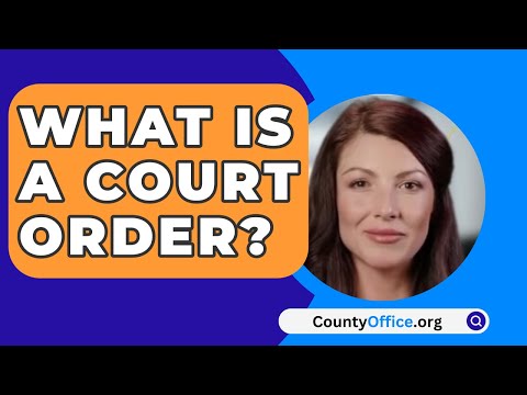 Understanding Court Order Documents: Everything You Need to Know