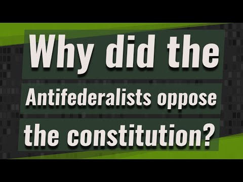 Understanding the Anti-Federalists' Opposition to the Ratification of the Constitution