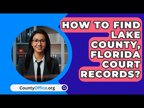 Lake County Clerk of Court Records: Complete Information and Access Guide