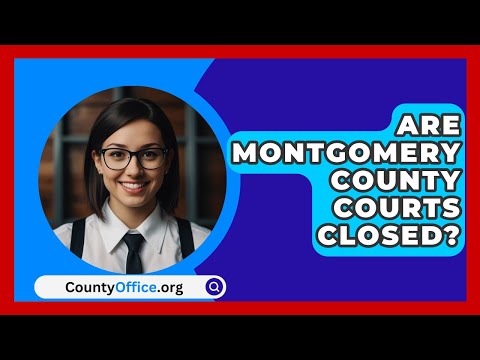 Essential Information on Montgomery County Court
