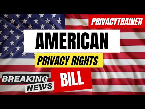 Comprehensive Bipartisan Data Privacy Bill: Everything You Need to Know