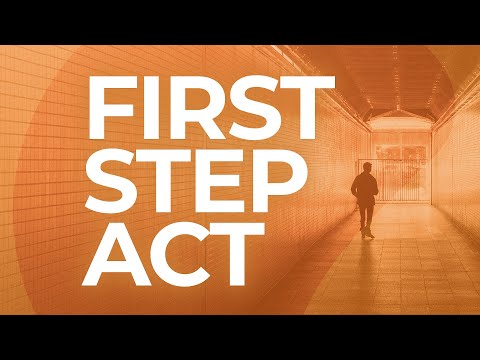 Understanding the First Step Act: Key Information and Implementation Efforts