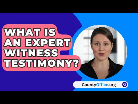 The Role of an Expert Witness in Legal Proceedings
