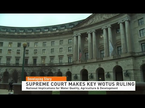 Understanding the Implications of the WOTUS Supreme Court Decision
