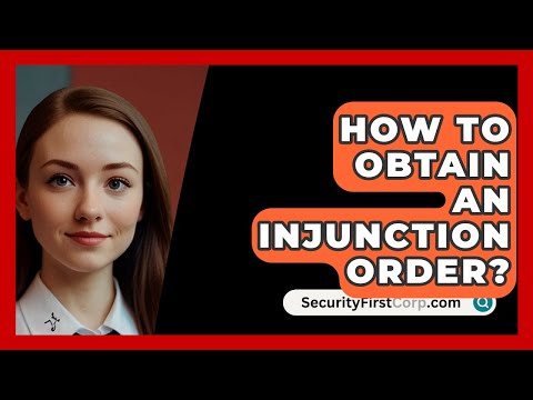 How to Obtain an Injunction: Key Steps and Considerations