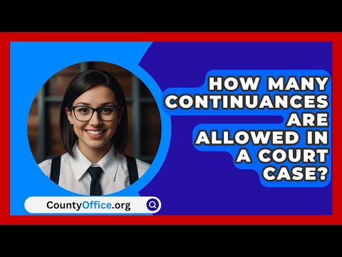 Understanding the Limit on Continuances in a Criminal Court Case