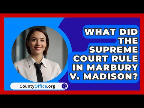 Key Insights into Marbury v Madison Supreme Court Case