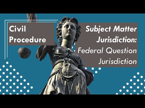 Federal Question Jurisdiction Explained with Practical Examples