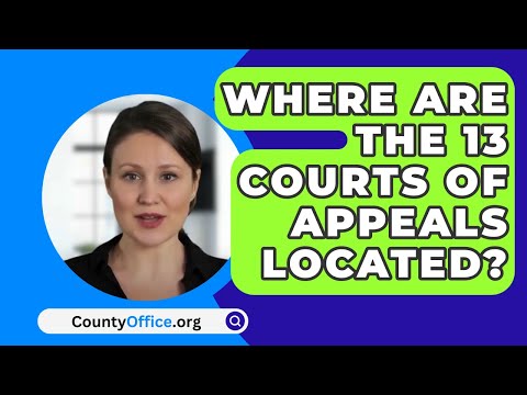 Overview of the 13 Courts of Appeals in the United States
