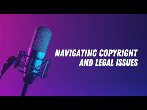 Navigating Copyright Legal Issues: Everything You Need to Know
