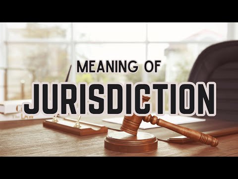 Jurisdiction Definition in Legal Contexts