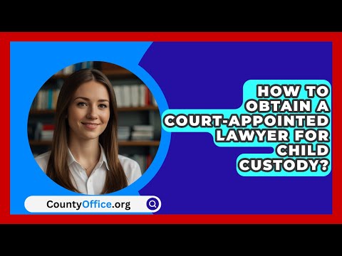 How to Obtain a Court Appointed Lawyer for Your Legal Needs