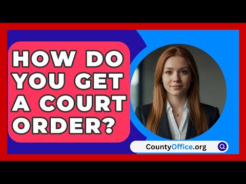 Understanding the County Court Order Process for Legal Matters