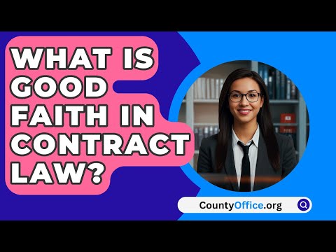 Good Faith Contract Law Principles and Applications