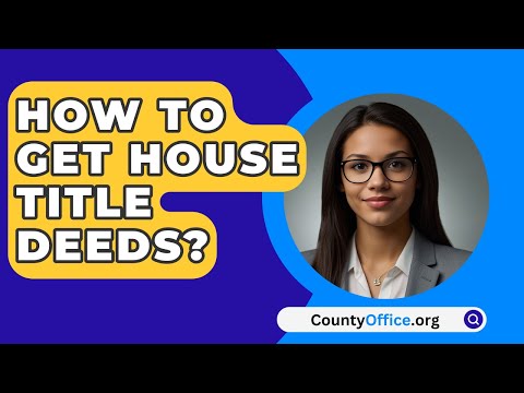 Essential Information on House Deeds and Property Ownership
