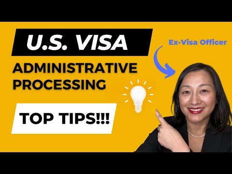 Navigating CEAC Administrative Processing: What You Need to Know