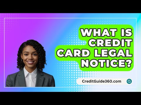 Understanding the Legal Notice Regarding Credit Card Payments