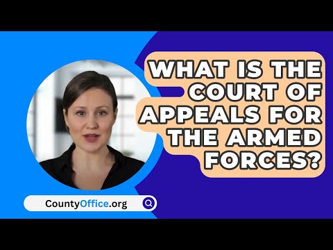 Understanding the Court of Military Appeals - Everything You Need to Know
